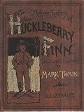 Adventures of Huckleberry Finn, Tom Sawyers Comrade, Illustrated (A Reproduction Printed From an Original First Edition Copy Owned by InteliQuest)