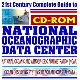 21st Century Complete Guide to the NOAA National Oceanographic Data Center (NODC): Ocean Observing Systems, Beach and Coastal Data