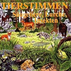 Tierstimmen 8. S�ugetiere, Lurche, Insekten. CD: Exklusivausgabe mit gesprochenen Erl�uterungen. Im Textbuch die ausf�hrliche Beschreibung von den auf der CD zu h�renden 31 heimischen Tieren
