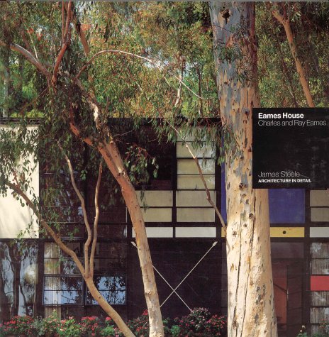 Eames House: Pacific Palisades 1949, Charles and Ray Eames (Architecture in Detail)