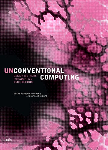 Unconventional Computing: Design Methods for Adaptive Architecture