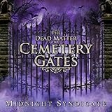 The Dead Matter: Cemetery Gates by Midnight Syndicate (2008-08-26)【並行輸入品】