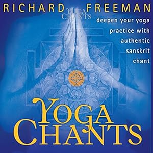 Yoga Chants: Deepen Your Yoga Practice with Authentic Sanskrit Chant