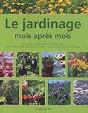 Le jardinage mois après mois