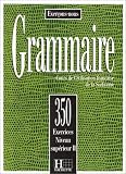 Grammaire: 350 exercices niveau supérieur II : Cours de civilisation française de la Sorbonne