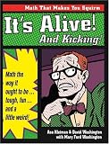 It's Alive and Kicking: Math the Way it Ought to Be&mdash;Tough, Fun, and a Little Weird