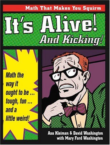 It's Alive and Kicking: Math the Way it Ought to Be?Tough, Fun, and a Little Weird