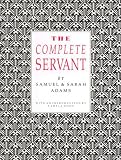 The Complete Servant (Southover Historic Cookery & Housekeeping Series)