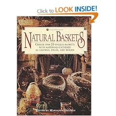 Natural Baskets: Create Over 20 Unique Baskets with Material Gathered in Gardens, Fields and Woods