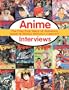 Anime Interviews : The First Five Years of Animerica, Anime & Manga Monthly (1992-97)