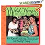 Wild Women in the Kitchen: 101 Rambunctious Recipes & 99 Tasty Tales