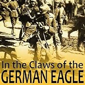 In the Claws of the German Eagle | [Albert Rhys Williams]