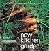 Books : New Kitchen Garden: Gardening and Cooking with Organic Herbs, Vegetables and Fruit