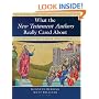 What the New Testament Authors Really Cared About: A Survey of Their Writings