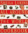 Sheila Lukins All Around the World Cookbook