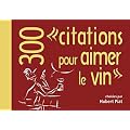 300 citations pour aimer le vin