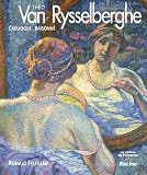 Théo Van Rysselberghe : Monographie et catalogue raisonné