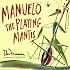Manuelo the Playing Mantis