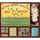 Alpha Boys' School: Music in Education 1910-2006 by  Tommy McCook, Don Drummond, Vin Gordon, Lester Sterling, and Lennie Hibbert 