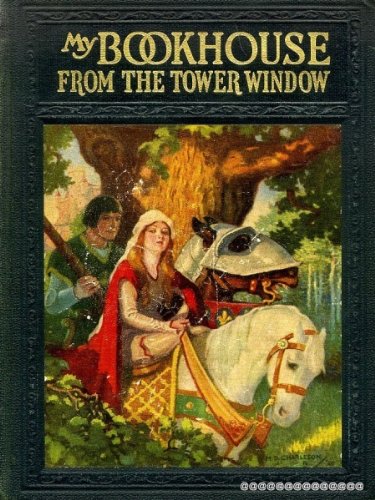 From the Tower Window (My Bookhouse, Vol. 5)