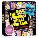 The 365 Stupidest Things Ever Said 2013 Page-A-Day Calendar
