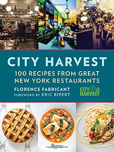 city harvest 100 recipes from great new york restaurants