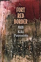 Fort Red Border: Poems Fort Red Border: Poems