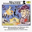 Wir entdecken Komponisten: Richard Wagner - G�tter, Schwanenritter und Matrosen