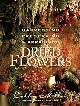 Harvesting, Preserving and Arranging Dried Flowers