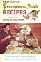 Best-loved Pennsylvania Dutch recipes: Including many of the Amish ; with full-color illustrations of foods and farmers' markets