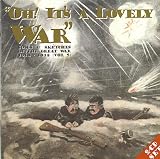 Oh! It s a Lovely War Vol.2 : Songs & Sketches of the Great War 1914-18
