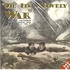 Oh! It's a Lovely War Vol. 2 : Songs & Sketches of the Great War 1914-18