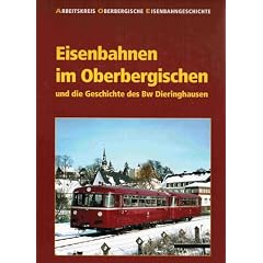 Eisenbahnen im Oberbergischen und die Geschichte des Bw Dieringhausen