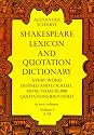 Shakespeare Lexicon and Quotation Dictionary: A Complete Dictionary of All the English Words, Phrases, and Constructions in the Works of the Poet (Volume 1 A-M