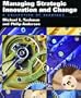 Managing Strategic Innovation and Change: A Collection of Readings