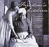 Freedoms Children: The Passage from Emancipation to the Great Migration