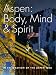 Aspen: Body, Mind & Spirit