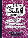 The Sibling Slam Book: What It's Really Like To Have A Brother Or Sister With Special Needs