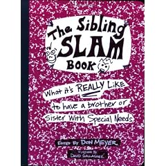 Sibling Slam Book: What It's Really Like to Have a Brother or Sister with Special Needs