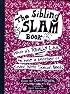 The Sibling Slam Book: What It's Really Like To Have A Brother Or Sister With Special Needs
