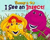 I See an Insect! (Barney & BJ) Donna Cooner