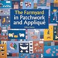 The Farmyard in Patchwork and Appliqu� by  Helene Martin