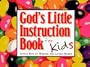 God's Little Instruction Book for Kids: Little Bits of Wisdom for Little People (God's Little Instruction Books)