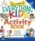 The Ultimate Everything Kids' Activity Book: Stretch your brain with fun facts and puzzling activities (Everything Kids' Books)