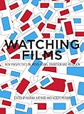 Watching films : new perspectives on movie-going, exhibition and reception