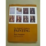 The Student's Guide to Painting ~ Jack Faragasso