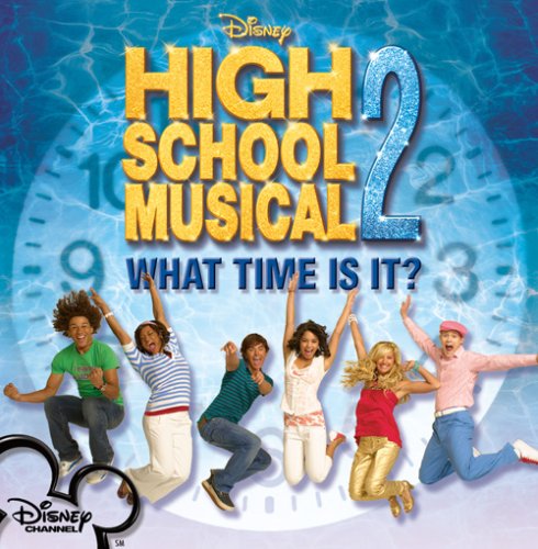 CD-Charts  Music : What Time Is It? (from 'High School Musical 2')
