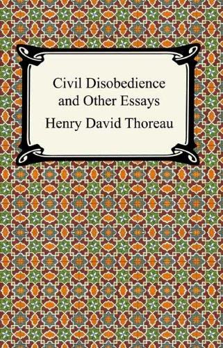 Civil Disobedience and Other Essays (The Collected Essays of Henry David Thoreau) (Digireads.com Classic)