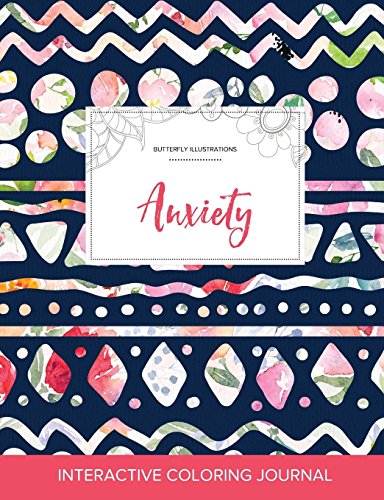 Adult Coloring Journal: Anxiety (Butterfly Illustrations, Tribal Floral)