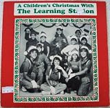 A Children`s Christmas With The Learning Station
